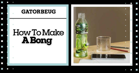 How To Make A Bong' featuring a DIY plastic bottle bong on a wooden table.