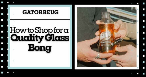 Shop for a Quality Glass Bong