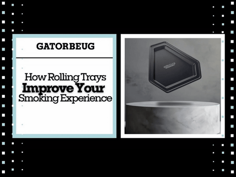 Rolling Trays Improve Your Smoking Experience