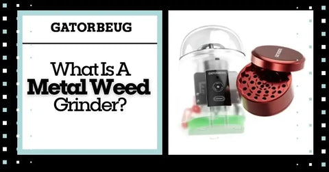 GATORBEUG' branding, showcasing a metal weed grinder and electric grinder.