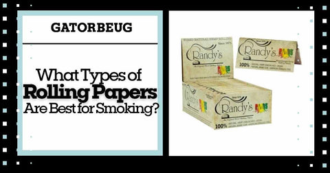 Types of Rolling Papers Are Best for Smoking